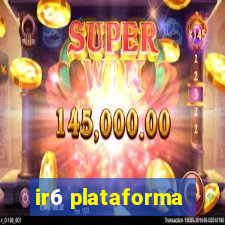 ir6 plataforma