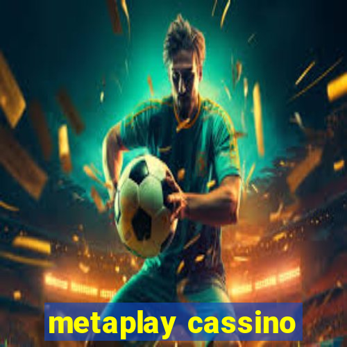 metaplay cassino