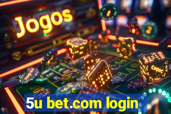 5u bet.com login