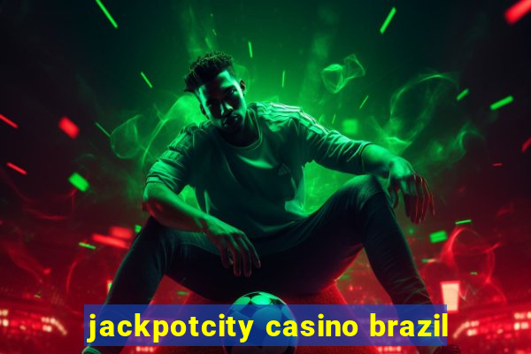 jackpotcity casino brazil