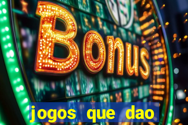 jogos que dao dinheiro sem deposito