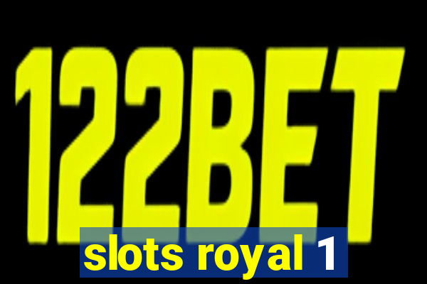 slots royal 1