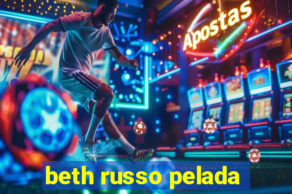 beth russo pelada