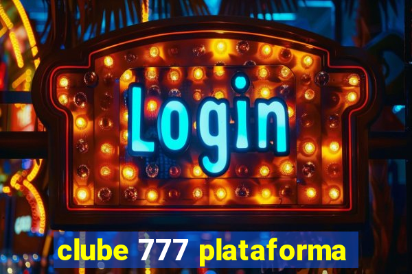 clube 777 plataforma