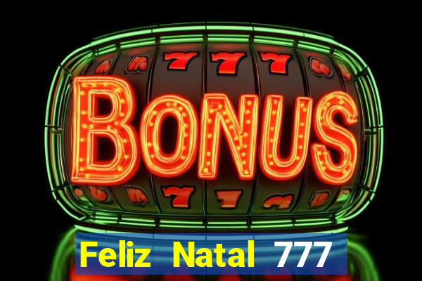 Feliz Natal 777 plataforma login