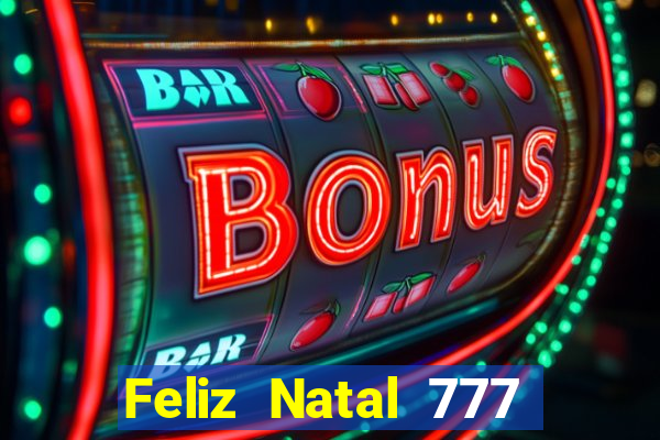 Feliz Natal 777 plataforma login