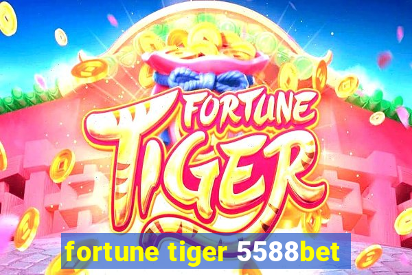 fortune tiger 5588bet