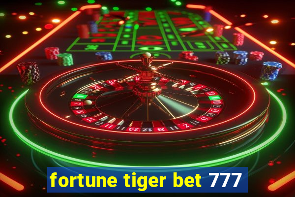 fortune tiger bet 777