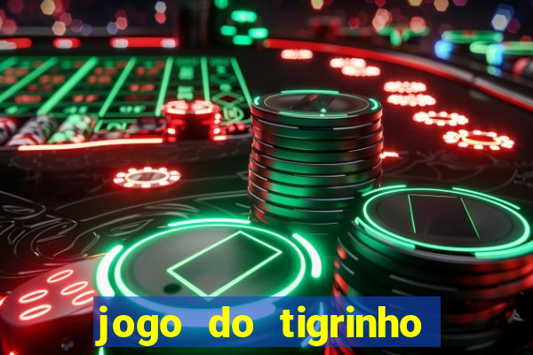 jogo do tigrinho que da bonus no cadastro