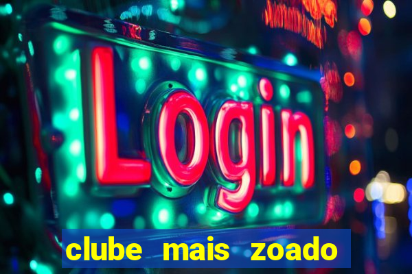 clube mais zoado do mundo