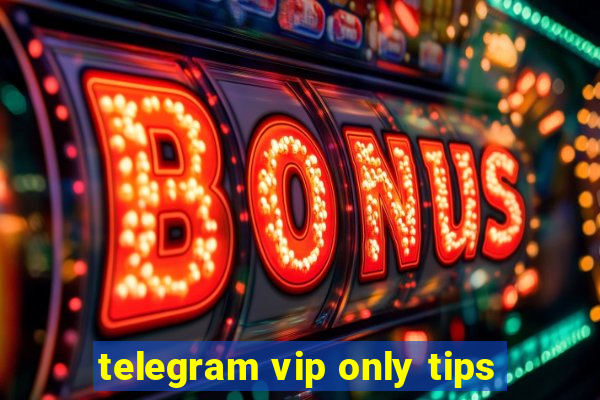 telegram vip only tips