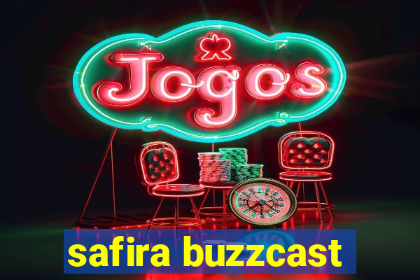 safira buzzcast