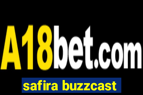 safira buzzcast