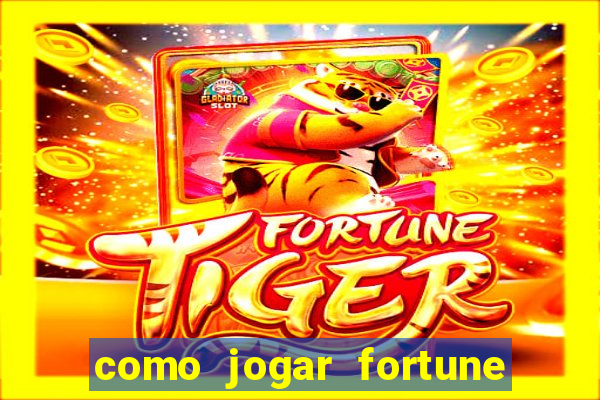 como jogar fortune tiger sem depositar