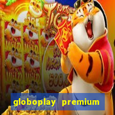 globoplay premium mod apk