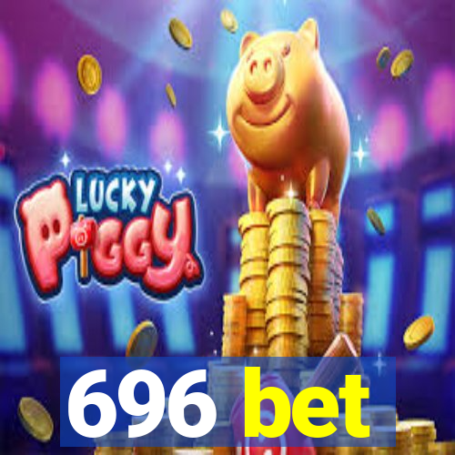 696 bet