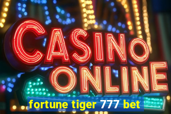 fortune tiger 777 bet