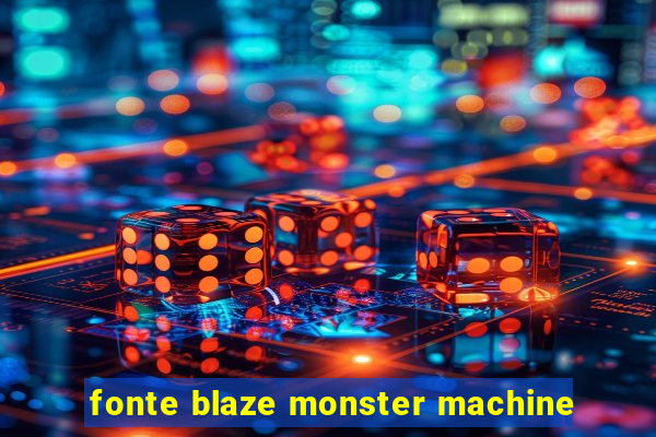 fonte blaze monster machine