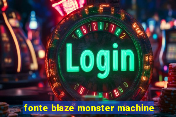 fonte blaze monster machine