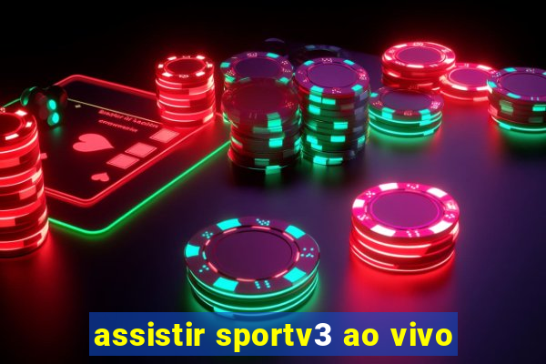 assistir sportv3 ao vivo