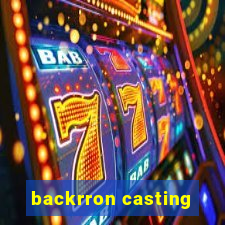 backrron casting