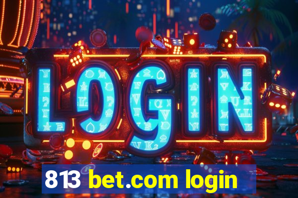 813 bet.com login