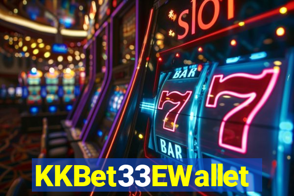 KKBet33EWallet