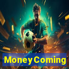 MoneyComing