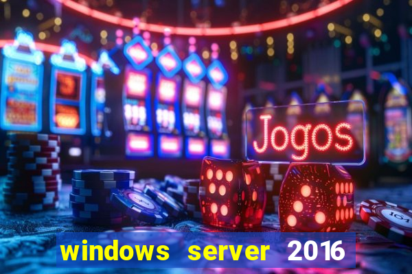 windows server 2016 download iso