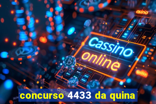 concurso 4433 da quina