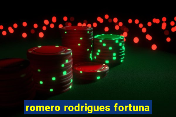 romero rodrigues fortuna