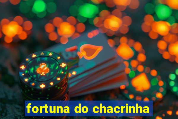 fortuna do chacrinha