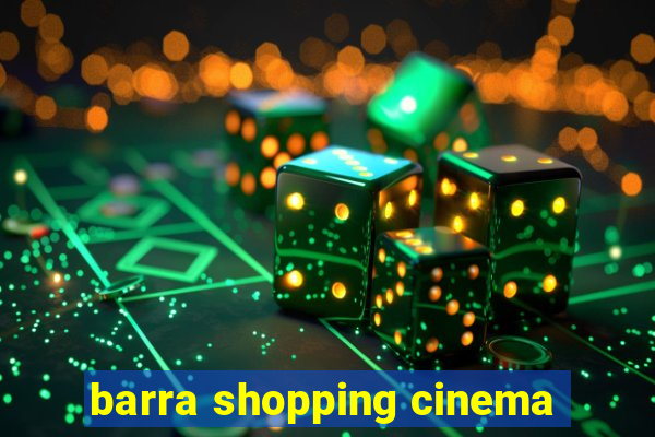 barra shopping cinema