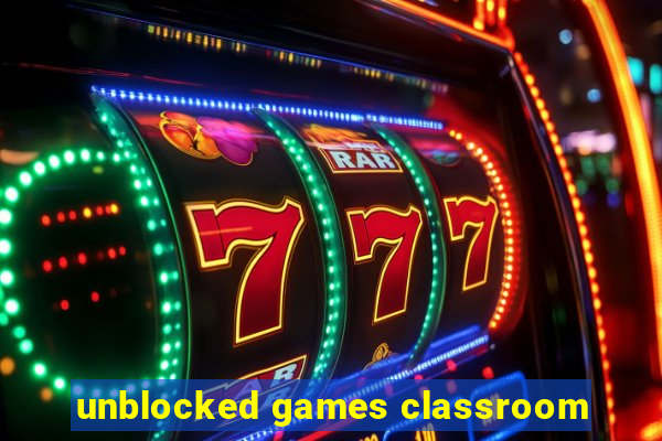 unblocked games classroom