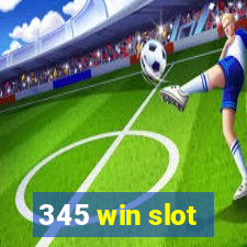 345 win slot