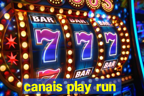 canais play run