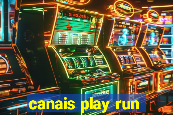 canais play run