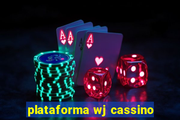 plataforma wj cassino