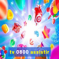 tv 0800 assistir