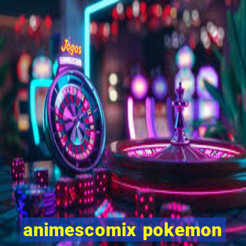 animescomix pokemon