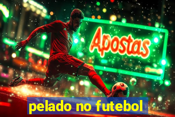 pelado no futebol