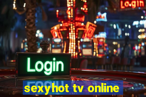 sexyhot tv online