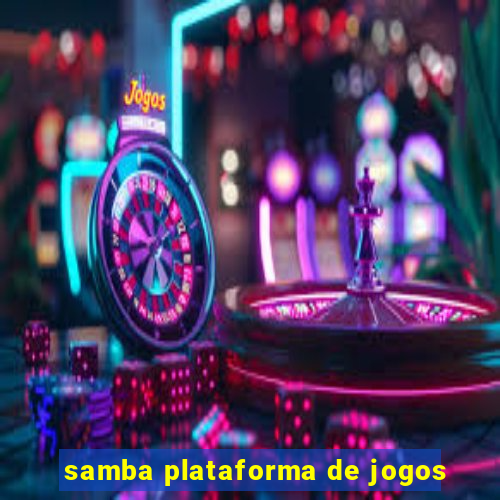 samba plataforma de jogos