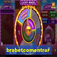 brabetcomentrar