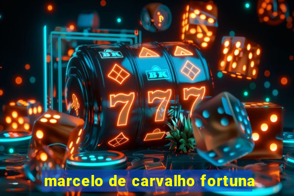 marcelo de carvalho fortuna