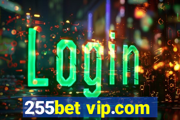 255bet vip.com