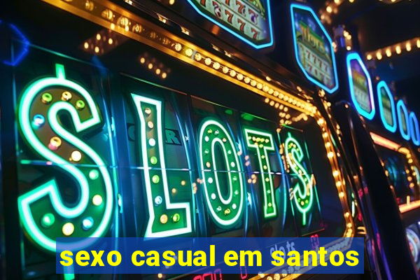 sexo casual em santos