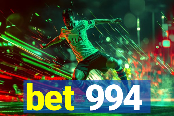 bet 994