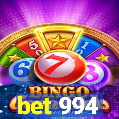 bet 994