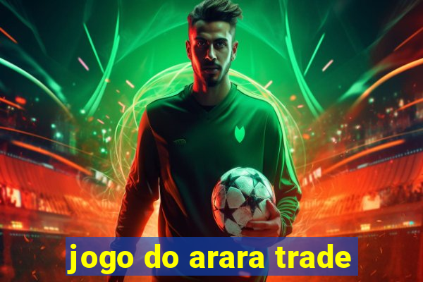 jogo do arara trade